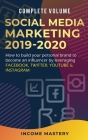 Social Media Marketing 2019-2020: How to Build Your Personal Brand to Become an Influencer by Leveraging Facebook, Twitter, YouTube & Instagram Comple By Income Mastery Cover Image
