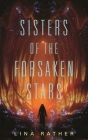 Sisters of the Forsaken Stars (Our Lady of Endless Worlds #2) By Lina Rather Cover Image