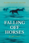 Falling Off Horses: A Memoir Cover Image
