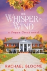 The Whisper in Wind: A Poppy Creek Novel By Rachael Bloome Cover Image