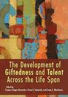 The Development of Giftedness and Talent Across the Life Span By Frances Degen Horowitz (Editor), Rena F. Subotnik (Editor), Dona Matthews (Editor) Cover Image