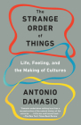 The Strange Order of Things: Life, Feeling, and the Making of Cultures Cover Image
