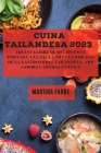 Cuina Tailandesa 2023: Aquest llibre de receptes et portarà a la taula tota la riquesa de la gastronomia tailandesa, amb sabors i aromes exòt By Martina Farre Cover Image