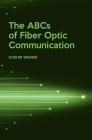 The ABCs of Fiber Optic Communication By Suhir Warier Cover Image