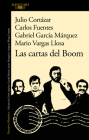 Las cartas del Boom / Boom Letters By Mario Vargas Llosa, Gabriel García Márquez, Carlos Fuentes, Julio Cortázar Cover Image
