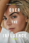 Over the Influence: A Memoir Cover Image