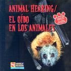 Animal Hearing / El Oído En Los Animales By Kirsten Hall Cover Image