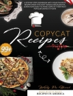 Copycat Recipes: A Step-by-Step Cookbook With Your Favorite Recipes From The Most Famous Restaurants. Learn How Easily to Make Some of Cover Image