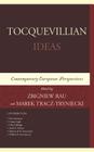 Tocquevillian Ideas: Contemporary European Perspectives By Zbigniew Rau (Editor), Marek Tracz-Tryniecki (Editor) Cover Image