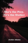 She's the Prey, He's the Stalker Cover Image