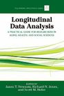 Longitudinal Data Analysis: A Practical Guide for Researchers in Aging, Health, and Social Sciences (Multivariate Applications) By Jason Newsom (Editor), Richard N. Jones (Editor), Scott M. Hofer (Editor) Cover Image