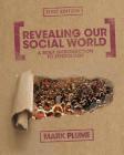 Revealing Our Social World: A Brief Introduction to Sociology By Mark Plume Cover Image