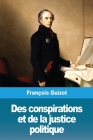 Des conspirations et de la justice politique By François Guizot Cover Image