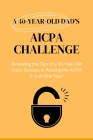 A 40-Year-Old Dad's AICPA challenge By Hans Professional Academy Cover Image
