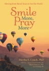 Smile More, Pray More: Moving from Rural Texas to See the World By Martha E. Couch, Teresa Criswell Smith (Editor), Sharon Robinson (Editor) Cover Image