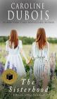 The Sisterhood: A Novella of True Sisterhood Cover Image