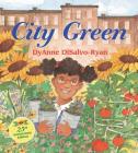 City Green By DyAnne DiSalvo-Ryan, DyAnne DiSalvo-Ryan (Illustrator) Cover Image