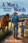 A Man's Worth Horse Doctor Adventures By Elizabeth Woolsey Cover Image