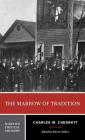 The Marrow of Tradition (Norton Critical Editions) By Charles W. Chesnutt, Werner Sollors (Editor) Cover Image