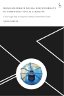 From Corporate Social Responsibility to Corporate Social Liability: A Socio-Legal Study of Corporate Liability in Global Value Chains By Anna Aseeva Cover Image