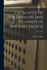 Catalogue of the Officers and Students of Boston College; 1872/1873 By Boston College (Created by) Cover Image