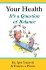 Your Health; It's A Question of Balance By Francesca Pinoni, Jim Caputo (Illustrator), Igor Cetojevic Cover Image