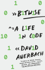 Bitwise: A Life in Code By David Auerbach Cover Image