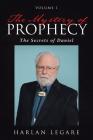The Mystery of Prophecy: Volume 1, the Secrets of Daniel By Harlan Legare Cover Image