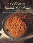 The Best of Amish Cooking: Traditional and Contemporary Recipes from the Kitchens and Pantries of Old Order Amish Cooks By Phyllis Good Cover Image