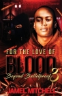 For the Love of Blood 3 By Jamel Mitchell Cover Image