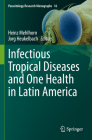 Infectious Tropical Diseases and One Health in Latin America (Parasitology Research Monographs #16) By Heinz Mehlhorn (Editor), Jorg Heukelbach (Editor) Cover Image