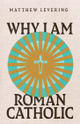 Why I Am Roman Catholic Cover Image