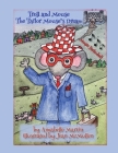 Troll and Mouse: The Tailor Mouse's Dream By Annabelle Martin, Jean McMullen (Illustrator), Andrew Martin (Editor) Cover Image