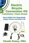 Electric Bicycle Conversion Kit Installation - Made Simple (How to Design, Choose, Install and Use an E-Bike Kit) Cover Image