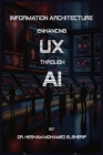 Information Architecture: Enhancing User Experience through Artificial Intelligence Cover Image