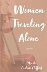Women Traveling Alone: Poems Cover Image