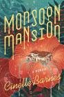 Monsoon Mansion: A Memoir By Cinelle Barnes Cover Image