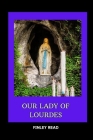 Our lady of lourdes: Novena to Our Lady of Lourdes catholic prayer Cover Image