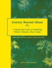 Journey Beyond Abuse: A Step-By-Step Guide to Facilitating Women's Domestic Abuse Groups Cover Image