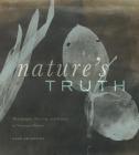 Nature's Truth: Photography, Painting, and Science in Victorian Britain By Anne Helmreich Cover Image