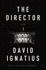 The Director: A Novel By David Ignatius Cover Image