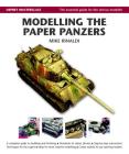Modelling the Paper Panzers By Mike Rinaldi Cover Image