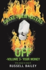 Shake Them Haters off -Volume 3- Your Money: $ Be Allergic to Broke $ By Russell Bailey Cover Image