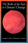 The Role of the Sun in Climate Change By Douglas V. Hoyt, Kenneth H. Schatten Cover Image