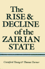 The Rise and Decline of the Zairian State By Crawford Young, Thomas Edwin Turner Cover Image