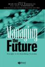 Managing the Future: Foresight in the Knowledge Economy Cover Image