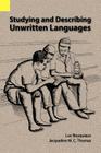 Studying and Describing Unwritten Languages By Luc Bouquiaux, Jacqueline M. C. Thomas, James Roberts (Translator) Cover Image