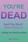 You're Dead and You Don't Even Know It By Alicia Rocco Cover Image