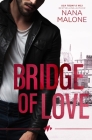 Bridge of Love By Nana Malone Cover Image