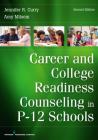 Career and College Readiness Counseling in P-12 Schools By Jennifer Curry, Amy Milsom Cover Image